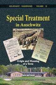 ksiazka tytu: Special Treatment in Auschwitz autor: Mattogno Carlo