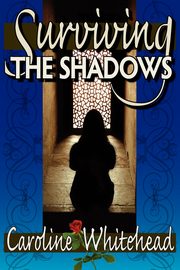 Surviving The Shadows, Whitehead Caroline