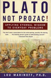 Plato, Not Prozac!, Marinoff Lou
