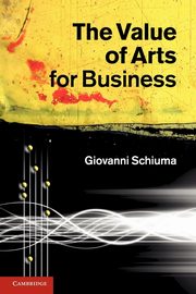 The Value of Arts for Business, Schiuma Giovanni