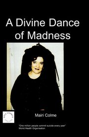 A Divine Dance of Madness, Colme M.