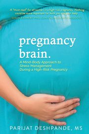 Pregnancy Brain, Deshpande Parijat