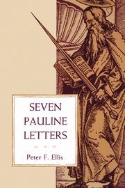 Seven Pauline Letters, Ellis Peter F.