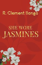 She Wore Jasmines, Ilango R. Clement