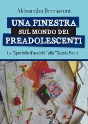 Una finestra sul mondo dei preadolescenti, Bernasconi Alessandra