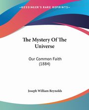 The Mystery Of The Universe, Reynolds Joseph William