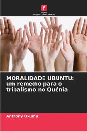 MORALIDADE UBUNTU, Okumu Anthony