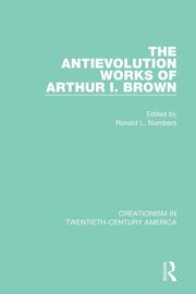 The Antievolution Works of Arthur I. Brown, 