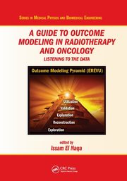 A Guide to Outcome Modeling In Radiotherapy and Oncology, 