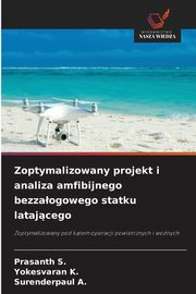 Zoptymalizowany projekt i analiza amfibijnego bezzaogowego statku latajcego, S. Prasanth