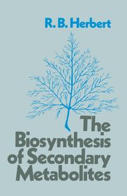 The Biosynthesis of Secondary Metabolites, Herbert R. B.