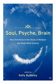 Soul, Psyche, Brain, Bulkeley Kelly