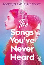 ksiazka tytu: The Songs You've Never Heard autor: Jerams Becky, Wyatt Ellie