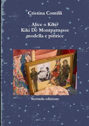 ksiazka tytu: Alice o Kiki? Kiki De Montparnasse modella e pittrice autor: Contilli Cristina