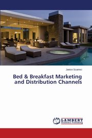 Bed & Breakfast Marketing and Distribution Channels, Scarinci Janice