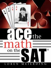 ksiazka tytu: Ace the Math on the SAT autor: Meierding Loren