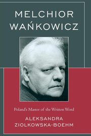 Melchior Wankowicz, Zilkowska-Boehm Aleksandra