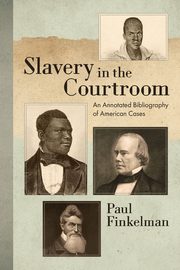 Slavery in the Courtroom (1985), Finkelman Paul