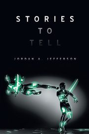 Stories to Tell, Jefferson Jordan A.