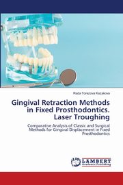 Gingival Retraction Methods in Fixed Prosthodontics. Laser Troughing, Kazakova Rada Torezova