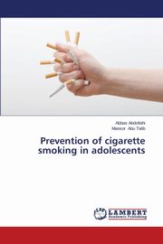 ksiazka tytu: Prevention of cigarette smoking in adolescents autor: Abdollahi Abbas