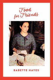 Food for Friends, Hayes Babette