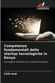 Competenze fondamentali delle startup tecnologiche in Kenya, Audi Faith