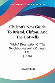 Chilcott's New Guide To Bristol, Clifton, And The Hotwells, Chilcott John