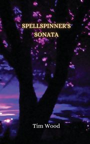 Spellspinner's Sonata, Wood Tim