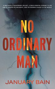 No Ordinary Man, Bain January