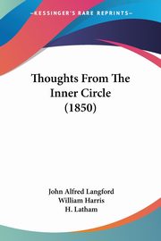 Thoughts From The Inner Circle (1850), Langford John Alfred