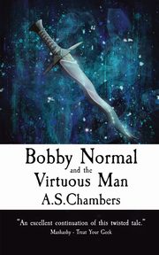Bobby Normal and the Virtuous Man, Chambers A.S.