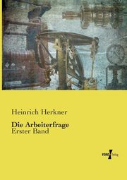 Die Arbeiterfrage, Herkner Heinrich