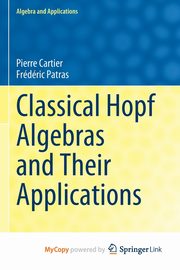Classical Hopf Algebras and Their Applications, Cartier Pierre