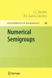 Numerical Semigroups, Rosales J.C.