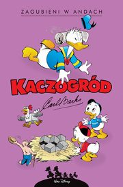 Kaczogrd. Carl Barks. Zagubieni w Andach i inne historie z lat 1948-1949, 