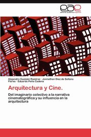 ksiazka tytu: Arquitectura y Cine. autor: Guzm N. Ram Rez Alejandro