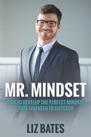 Mr. Mindset, Bates Liz