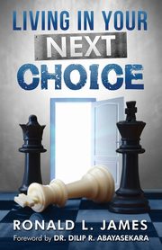 Living in Your Next Choice, James Ron L