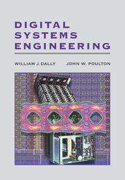 Digital Systems Engineering, Dally William J.