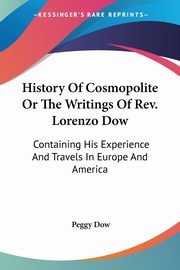 History Of Cosmopolite Or The Writings Of Rev. Lorenzo Dow, Dow Peggy