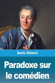 ksiazka tytu: Paradoxe sur le comdien autor: Diderot Denis