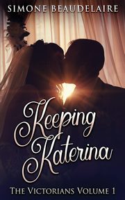 Keeping Katerina, Beaudelaire Simone