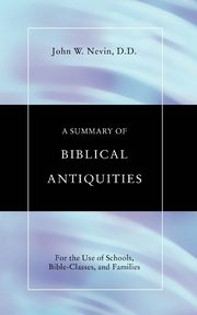 A Summary of Biblical Antiquities, Nevin John Williamson