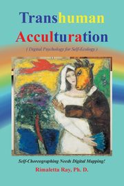 Transhuman Acculturation, Ray Dr. Rimaletta