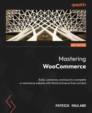 Mastering WooCommerce - Second Edition, Rauland Patrick