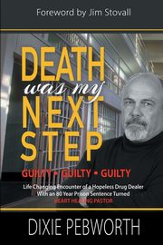Death Was My Next Step, Pebworth Dixie