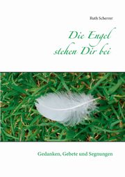Die Engel stehen Dir bei, Scherrer Ruth