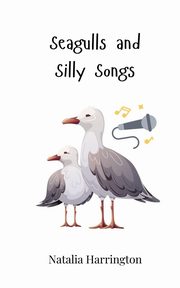 Seagulls and Silly Songs, Harrington Natalia