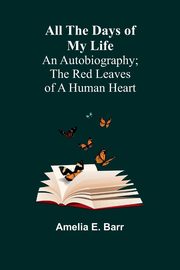 All the Days of My Life, E. Barr Amelia